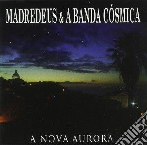 Madredeus & A Banda Cosmica - A Nova Aurora cd musicale di Madredeus & A Banda Cosmica