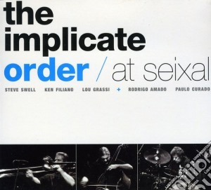 Steve Swell - Implicate Order: At Seixal cd musicale di Steve Swell