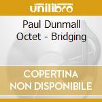 Paul Dunmall Octet - Bridging cd