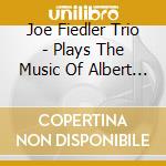 Joe Fiedler Trio - Plays The Music Of Albert Mangelsdorff