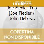 Joe Fiedler Trio [Joe Fiedler / John Heb - Plays The Music Of Albert Mangelsdorff