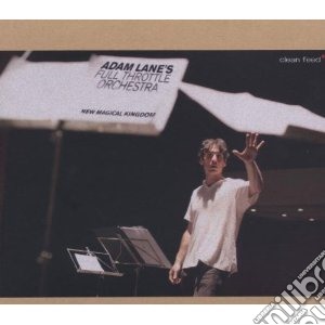 Adam Lane's Full Throttle Orchestra - New Magical Kingdom cd musicale di ADAM LANE'S FULL THR