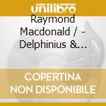 Raymond Macdonald / - Delphinius & Lyra