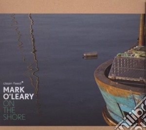 Mark 0 Leary - On The Shore cd musicale di Mark 0 Leary