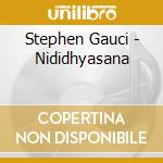 Stephen Gauci - Nididhyasana cd musicale di Stephen Gauci