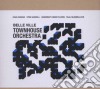 Townhouse Orchestra - Belle Ville (2 Cd) cd