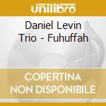Daniel Levin Trio - Fuhuffah cd