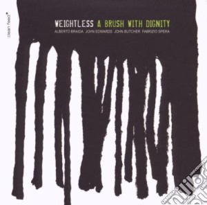 Weightless - Brush With Dignity cd musicale di WEIGHTLESS
