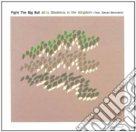 Fight The Big Bull - All Is Gladness In The Kingdom cd