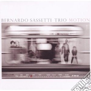 Bernardo Sassetti Trio - Motion cd musicale di BERNARDO SASSETTI TR