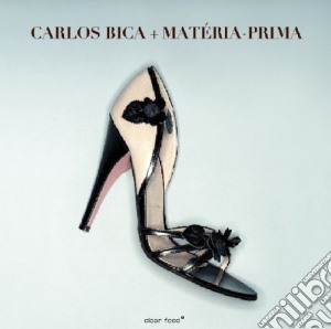 Carlos Bica - Carlos Bica + Materia Prima cd musicale di Carlos + mater Bica