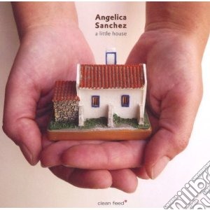 Angelica Sanchez - Little House cd musicale di Angelica Sanchez