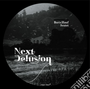 Boris Hauf Sextet - Next Delusion cd musicale di Boris hauf sextet