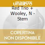 Red Trio + Wooley, N - Stem