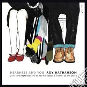 Roy Nathanson - Nearness Of You cd musicale di Roy Nathanson