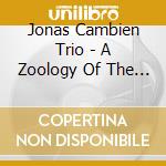 Jonas Cambien Trio - A Zoology Of The Future cd