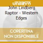 John Lindberg Raptor - Western Edges cd