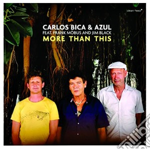 Carlos Bica Azul - More Than This cd musicale di Carlos bica azul