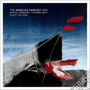 Angelica Sanchez Trio - Float The Edge cd musicale di Angelica sanchez tri