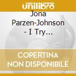 Jona Parzen-Johnson - I Try To Remember Where Come From cd musicale di Jona Parzen