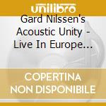 Gard Nilssen's Acoustic Unity - Live In Europe (3 Cd) cd musicale di Gard nilssen s acous