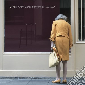 Cortex - Avant-Garde Party Music cd musicale di Cortex