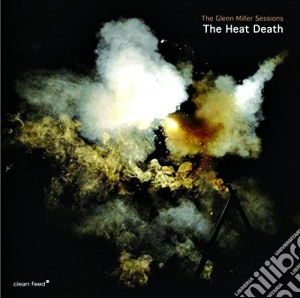 Heat Death (The) - Glenn Miller Sessions (3 Cd) cd musicale di Heat Death (The)