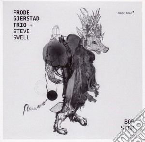 Frode Gjerstad Trio - Bob Stop cd musicale di Frode Gjerstad Trio