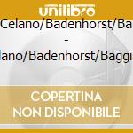 Celano/Badenhorst/Ba - Celano/Badenhorst/Baggiani cd