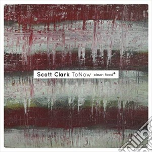 Scott Clark - To Now cd musicale di Scott Clark