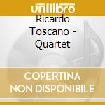 Ricardo Toscano - Quartet cd musicale di Ricardo Toscano