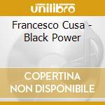 Francesco Cusa - Black Power cd