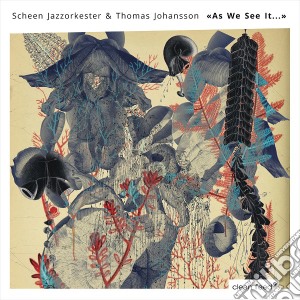 Scheen Jazzorkester & Thomas Johansson - As We See It cd musicale