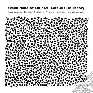 Simon Nabatov Quintet - Last Minute Theory cd musicale