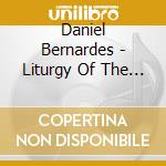 Daniel Bernardes - Liturgy Of The Birds / Drumming Gp cd musicale