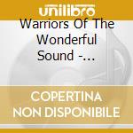 Warriors Of The Wonderful Sound - Soundpath cd musicale