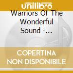 Warriors Of The Wonderful Sound - Soundpath cd