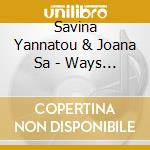Savina Yannatou & Joana Sa - Ways Of Notseeing cd