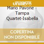 Mario Pavone - Tampa Quartet-Isabella cd musicale