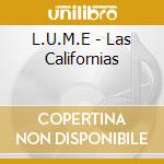 L.U.M.E - Las Californias cd