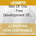 Rite Of Trio - Free Development Of Delirium cd