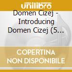 Domen Cizej - Introducing Domen Cizej (5 Cd) cd