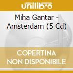 Miha Gantar - Amsterdam (5 Cd) cd