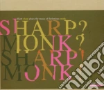 Elliott Sharp - Sharp? Monk? Sharp! Monk! cd