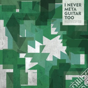 I Never Met A Guitar Too / Various cd musicale di Artisti Vari