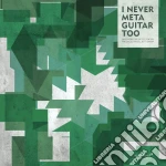 I Never Met A Guitar Too / Various cd
