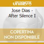 Jose Dias - After Silence I