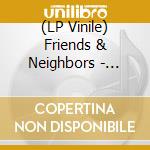 (LP Vinile) Friends & Neighbors - What's Wrong?