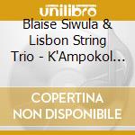 Blaise Siwula & Lisbon String Trio - K'Ampokol Che K'Aay cd