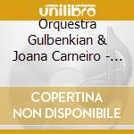 Orquestra Gulbenkian & Joana Carneiro - Mozart cd musicale di Orquestra Gulbenkian & Joana Carneiro